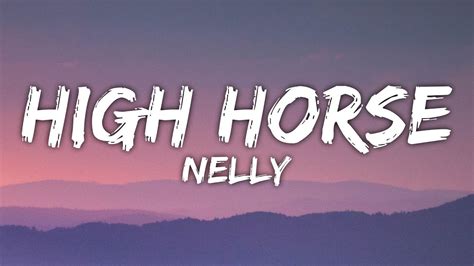 high horse lyrics|Nelly, Breland & Blanco Brown – High Horse Lyrics.